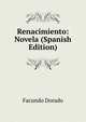 Renacimiento: Novela (Spanish Edition), Facundo Dorado 