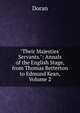 "Their Majesties' Servants.": Annals of the English Stage, from Thomas Betterton to Edmund Kean, Volume 2, Doran, Dr. (John), 1807-1878 