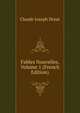 Fables Nouvelles, Volume 1 (French Edition), Claude Joseph Dorat 