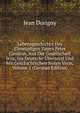 Lebensgeschichte Des Ehrwurdigen Vaters Peter Canisius, Aus Der Gesellschaft Jesu; Ins Deutsche Ubersetzt Und Mit Geschichtlichen Noten Verm, Volume 1 (German Edition), Jean Dorigny 