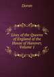 Lives of the Queens of England of the House of Hanover, Volume 1, Doran, Dr. (John), 1807-1878 
