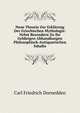 Neue Theorie Zur Erklarung Der Griechischen Mythologie: Nebst Besondern Zu Ihr Gehbrigen Abhandlungen Philosophisch-Antiquarischen Inhalts, Carl Friedrich Dornedden 