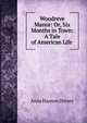 Woodreve Manor: Or, Six Months in Town: A Tale of American Life ., Anna Hanson Dorsey 