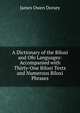 A Dictionary of the Biloxi and Ofo Languages: Accompanied with Thirty-One Biloxi Texts and Numerous Biloxi Phrases, James Owen Dorsey 