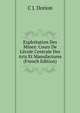 Exploitation Des Mines: Cours De L'?cole Centrale Des Arts Et Manufactures (French Edition), C J. Dorion 