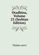 Otadbina, Volume 23 (Serbian Edition), Vladan orevi 