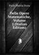 Delle Opere Matematiche, Volume 1 (Italian Edition), Paolo Mattia Doria 