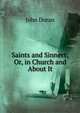 Saints and Sinners; Or, in Church and About It, Doran, Dr. (John), 1807-1878 