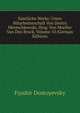 Samtliche Werke: Unter Mitarbeiterschaft Von Dmitri Mereschkowski, Hrsg. Von Moeller Van Den Bruck, Volume 10 (German Edition), Fyodor Dostoyevsky 