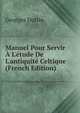 Manuel Pour Servir ? L'?tude De L'antiquit? Celtique (French Edition), Georges Dottin 