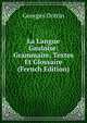 La Langue Gauloise: Grammaire, Textes Et Glossaire (French Edition), Georges Dottin 