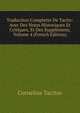 Traduction Complette De Tacite: Avec Des Notes Historiques Et Critiques, Et Des Supplemens, Volume 4 (French Edition), Tacitus Cornelius 