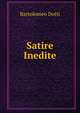 Satire Inedite, Bartolomeo Dotti 