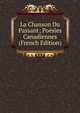 La Chanson Du Passant; Poesies Canadiennes (French Edition), 
