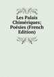 Les Palais Chimeriques; Poesies (French Edition), 