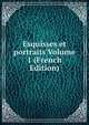 Esquisses et portraits Volume 1 (French Edition), 