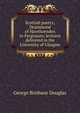 Scottish poetry; Drummond of Hawthornden to Fergusson; lectures delivered in the University of Glasgow, George Brisbane Douglas 