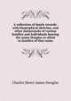 A collection of family records: with biographical sketches, and other memoranda of various families and individuals bearing the name Douglas or allied to families of that name, Charles Henry James Douglas 