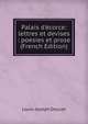 Palais d'?corce: lettres et devises : poesies et prose (French Edition), Louis-Joseph Doucet 