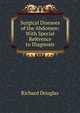 Surgical Diseases of the Abdomen: With Special Reference to Diagnosis, Richard Douglas 