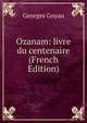 Ozanam: livre du centenaire (French Edition), Georges Goyau 