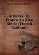 Armorial De France Au Xive Siecle (French Edition), Louis Dou?t-d'Arcq 