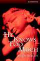 CER (Cambridge English Readers) 6 He Knows Too Much, Англ 