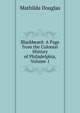 Blackbeard: A Page from the Colonial History of Philadelphia, Volume 1, Mathilda Douglas 