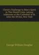 Christ's Challenge to Man's Spirit in This World Crisis: Advent Addresses at the Cathedral of St. John the Divine, New York, George William Douglas 