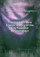 The Cradle of New France: A Story of the City Founded by Champlain, Doughty, Arthur G. (Arthur George), Sir, 1860-1936 