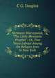 Hermann Warszawiak, "The Little Messianic Prophet": Or, Two Years Labour Among the Refugee Jews in New York, C G. Douglas 