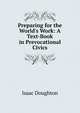 Preparing for the World's Work: A Text-Book in Prevocational Civics, Isaac Doughton 