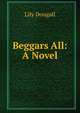 Beggars All: A Novel, Lily Dougall 