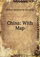 China: With Map, Douglas Robert Kennaway 