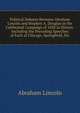 Political Debates Between Abraham Lincoln and Stephen A. Douglas in the Celebrated Campaign of 1858 in Illinois: Including the Preceding Speeches of Each at Chicago, Springfield, Etc, Abraham Lincoln 