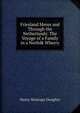Friesland Meres and Through the Netherlands: The Voyage of a Family in a Norfolk Wherry, Henry Montagu Doughty 
