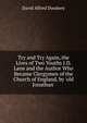Try and Try Again, the Lives of Two Youths J.D. Lane and the Author Who Became Clergymen of the Church of England, by 'old Jonathan'., David Alfred Doudney 