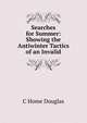 Searches for Summer: Showing the Antiwinter Tactics of an Invalid, C. Home Douglas 