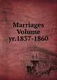Marriages Volume yr.1837-1860, 