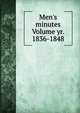 Men's minutes Volume yr. 1836-1848, 