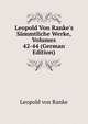 Leopold Von Ranke's S?mmtliche Werke, Volumes 42-44 (German Edition), Leopold von Ranke 