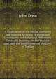 A Vindication of the Divine Authority and Inspired Accuracy of the Mosaic Cosmogony and Scriptural Philosophy Generally Insisting On the Positive and . and the Insufficiency of the Laws of Nature, John Dove 