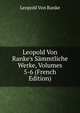 Leopold Von Ranke's S?mmtliche Werke, Volumes 5-6 (French Edition), Leopold von Ranke 
