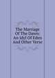 The Marriage Of The Dawn: An Idyl Of Eden And Other Verse, 