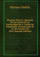 Discurso Para La Apertura De Las Clases En La Universidad De S. Carlos De Guatemala: Pronunciado El 16. De Octubre De 1842 (Spanish Edition), Mariano Padilla 