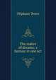 The maker of dreams; a fantasy in one act, Oliphant Down 