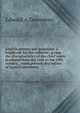 English pottery and porcelain: a handbook for the collector, giving the characteristics of the chief wares produced from the 16th to the 19th century, . some present-day values of typical specimens, Edward A Downman 