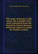 The story of beauty & the beast; the complete fairy story translated from the French by Ernest Dowson. With four plates in colour by Charles Condor, Ernest Christopher Dowson 