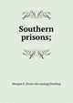 Southern prisons;, Morgan E. [from old catalog] Dowling 