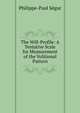 The Will-Profile: A Tentative Scale for Measurement of the Volitional Pattern, Philippe-Paul Segur 